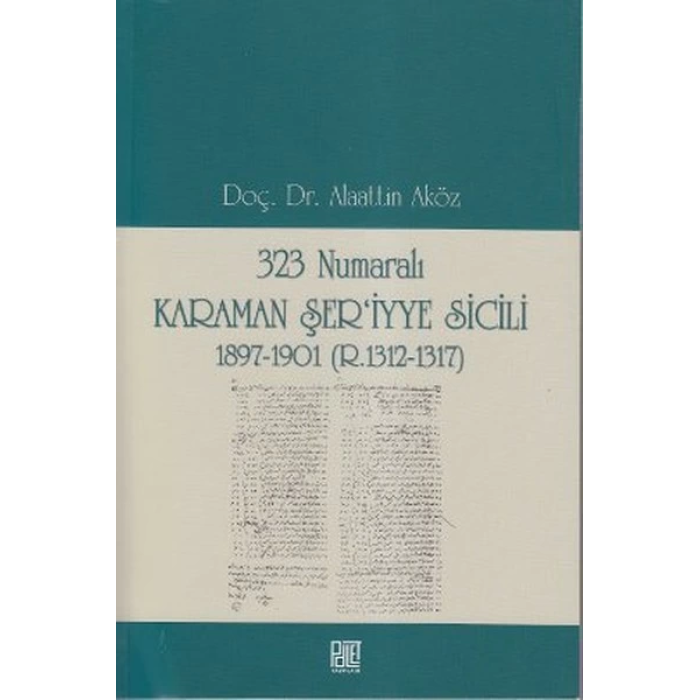 323 Numaralı Karaman Şeriyye Sicili 1897-1901 (R.1312-1317)