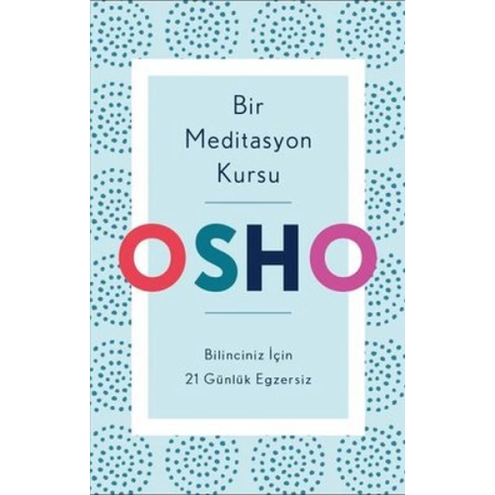 Bir Meditasyon Kursu - Bilinciniz İçin 21 Günlük Egzersiz