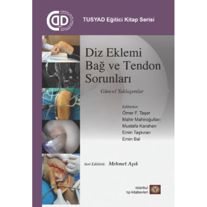 TUSYAD Eğitici Kitaplar Serisi - Diz Eklemi Bağ ve Tendon Sorunları Güncel Yaklaşımlar