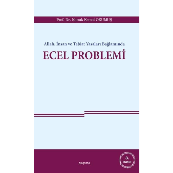 Allah, İnsan ve Tabiat Yasaları Bağlamında Ecel Problemi