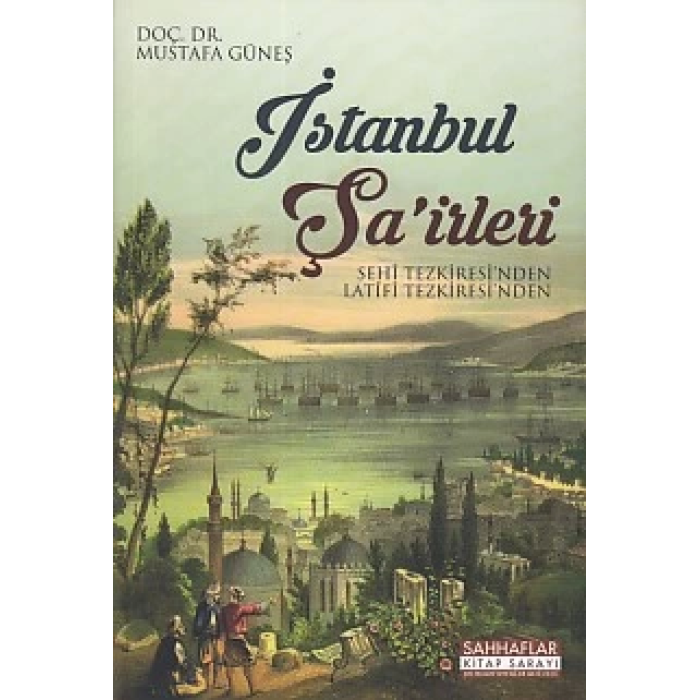İstanbul Şairleri Sehi Tezkiresinden Latifi Tezkiresinden