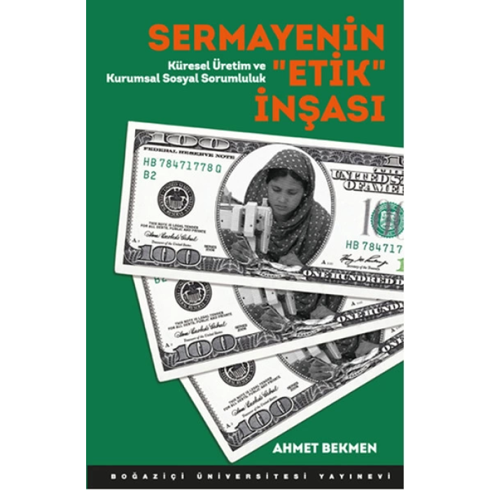 Sermayenin Etik İnşası  Küresel Üretim ve Kurumsal Sosyal Sorumluluk