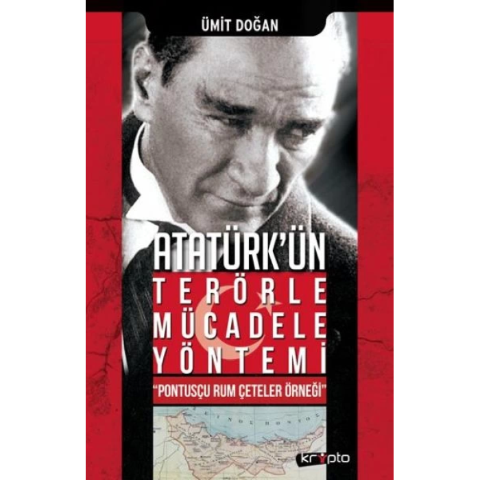 Atatürk Ün Terörle Mücadele Yöntemi Pontusçu Rum Çeteler Örneği