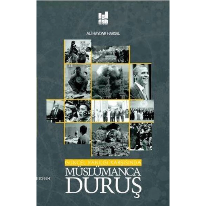 Güncel Yanılgı Karşısında Müslümanca Duruş