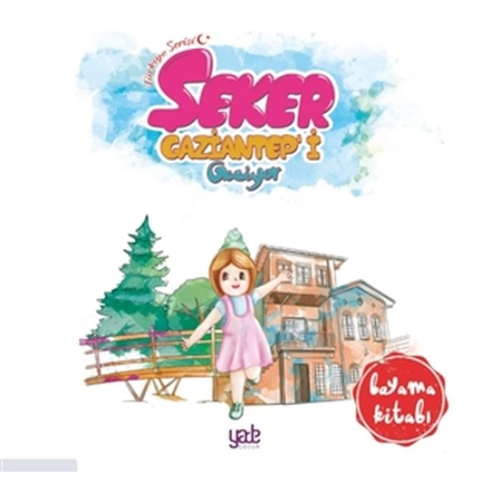 Şeker Gaziantepi Geziyor - Boyama Kitabı