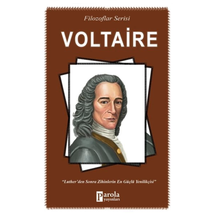 Voltaire - Filozoflar Serisi - Lutherden Sonra Zihinlerin En Güçlü Yenilikçisi