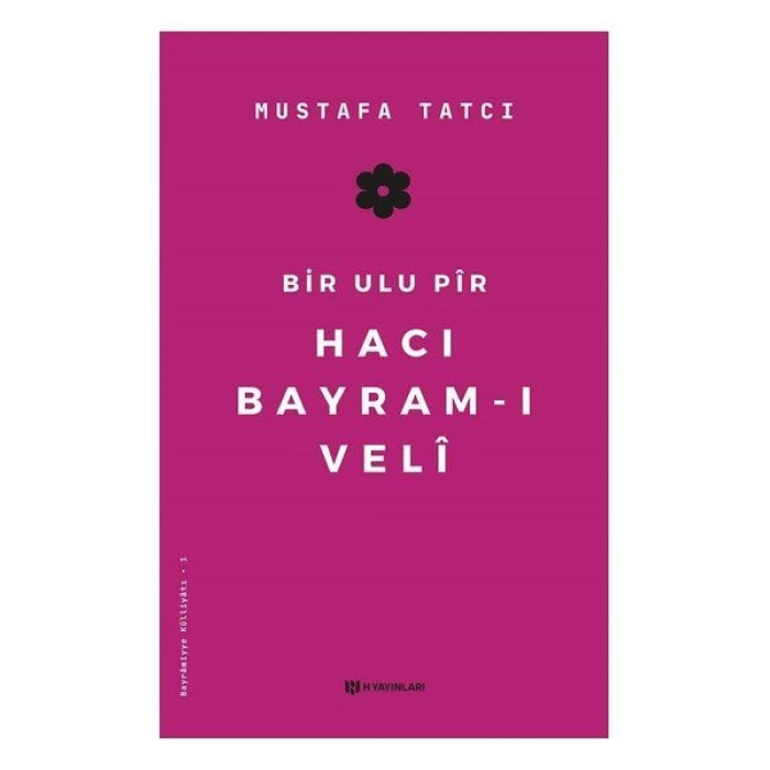 Bir Ulu Pir Hacı Bayramı Veli