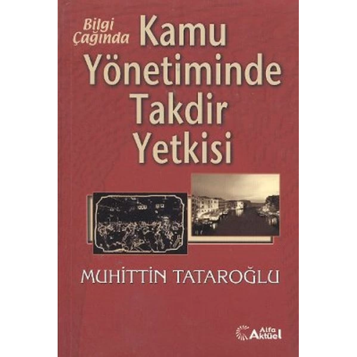 Bilgi Çağında Kamu Yönetiminde Takdir Yetkisi