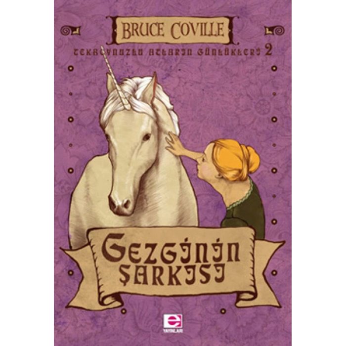 Gezginin Şarkısı / Tekboynuzlu Atların Günlükleri-2