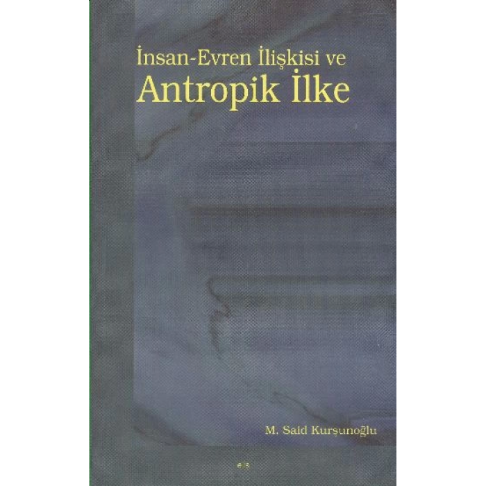 İnsan-Evren İlişkisi ve Antropik İlke