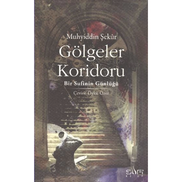 Gölgeler Koridoru  Bir Sufinin Günlüğü