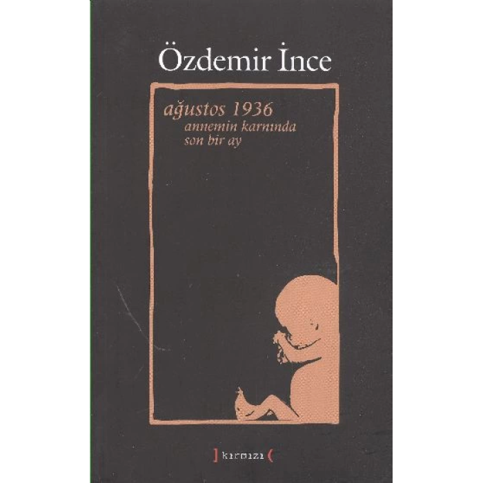 Ağustos 1936 Annemin Karnında Son Bir Ay