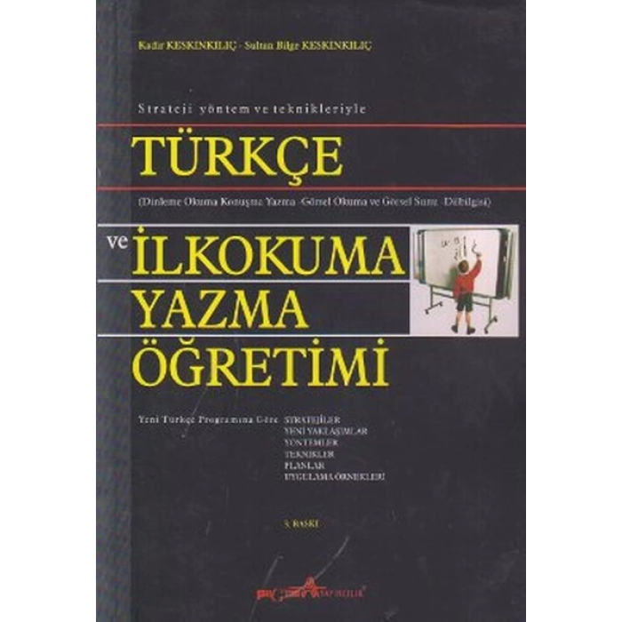 Strateji Yöntem ve Teknikleriyle Türkçe ve İlkokuma Yazma Öğretimi