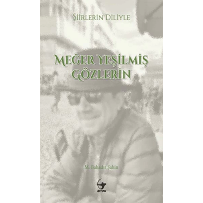 Şiirlerin Diliyle Meğer Yeşilmiş Gözlerin
