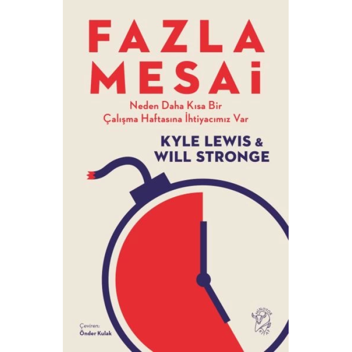 Fazla Mesai - Neden Daha Kısa Bir Çalışma Haftasına İhtiyacımız Var
