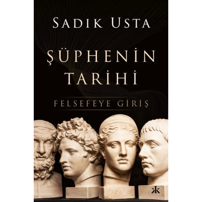 Şüphenin Tarihi - Felsefeye Giriş