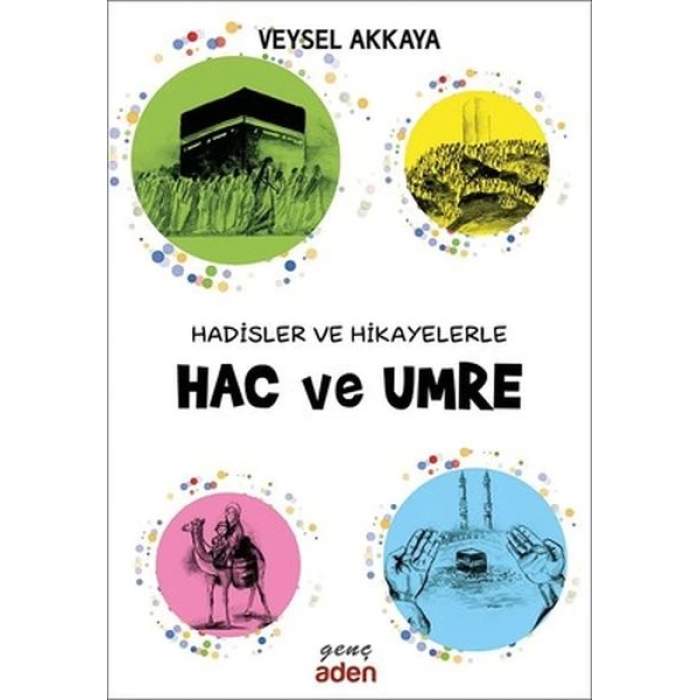 Hadisler ve Hikayelerle Hac ve Umre