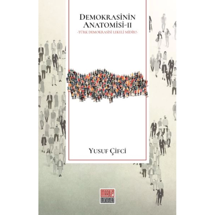 Demokrasinin Anatomisi II: Türk Demokrasisi Lekeli midir?