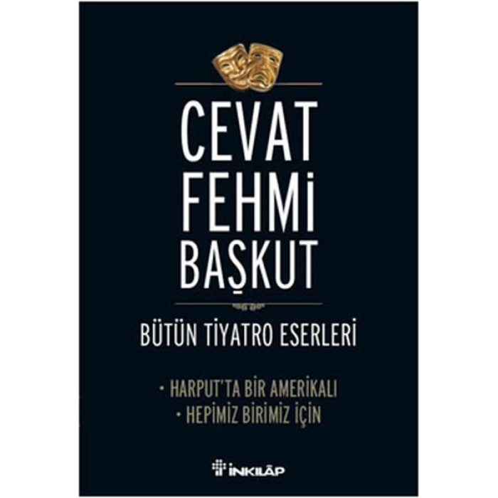 Harputta Bir Amerikalı - Hepimiz Birimiz İçin / Bütün Tiyatro Eserleri
