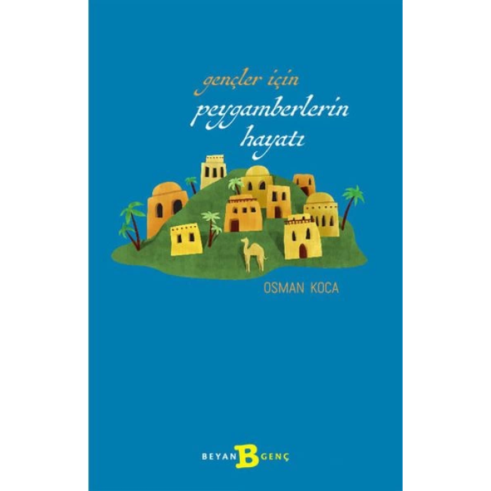 Gençler İçin Peygamberlerin Hayatı
