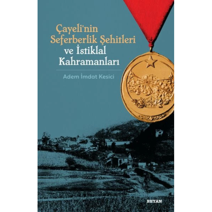 Çayelinin Seferberlik Şehitleri ve İstiklal Kahramanları