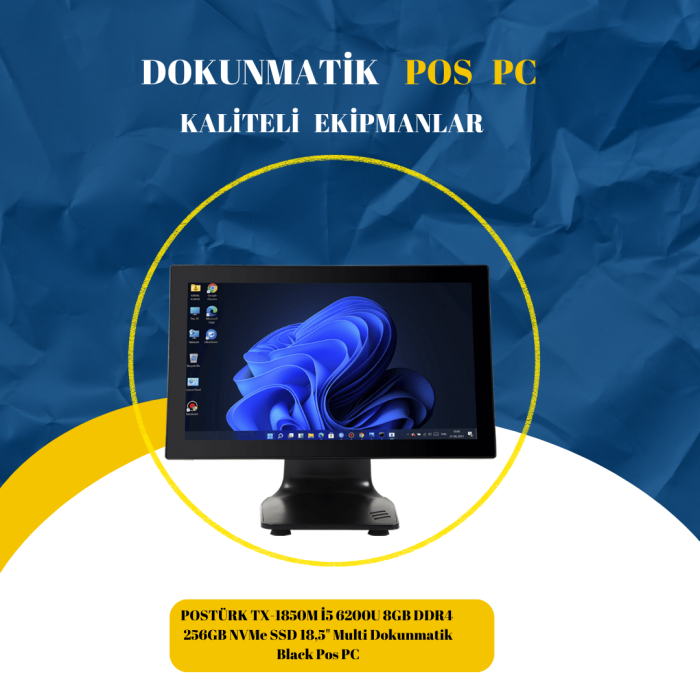 POSTÜRK TX-1850M İ5 6200U 8GB DDR4 256GB NVMe SSD 18,5 Multi Dokunmatik Black Pos PC