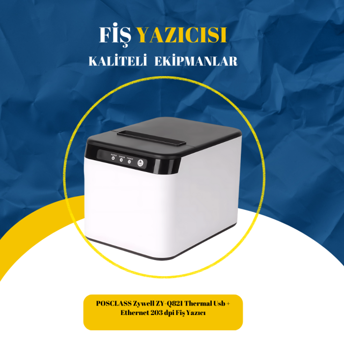 POSCLASS Zywell ZY-Q821 Thermal Usb + Ethernet 203 dpi Fiş Yazıcı
