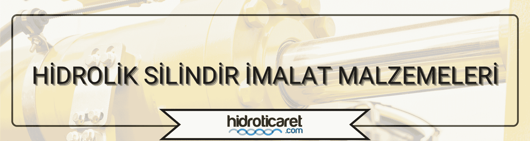 hidrolik silindir imalat malzemeleri