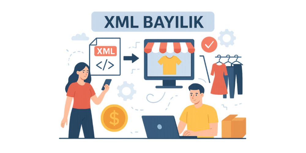 XML Bayilik Nedir? Mexelena ile Giyimde Stoksuz ve Karlı E-ticaret Rehberi