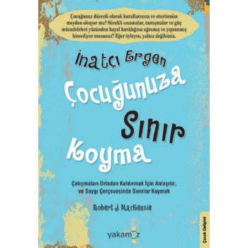 İnatçı Ve Ergen Çocuğunuza Sınır Koyma