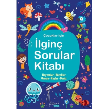 İlginç Sorular Kitabı Lacivert - Hayvanlar, Böcekler, Orman, Kuşlar, Deniz