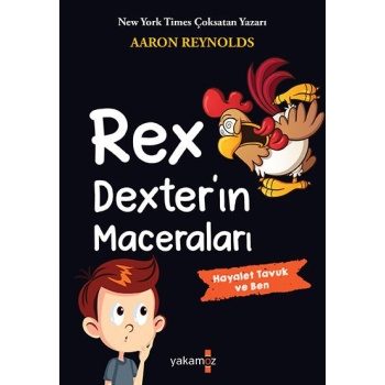 Rex Dexterın Maceraları - Hayalet Tavuk Ve Ben