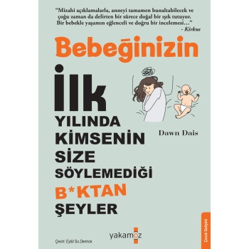 Bebeğinizin İlk Yılında Kimsenin Size Söylemediği B*ktan Şeyler