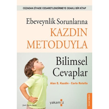 Ebeveynlik Sorunlarına Kazdin Metoduyla Bilimsel Cevaplar