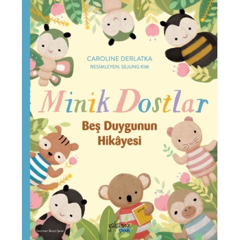 Minik Dostlar - Beş Duygunu Hikâyesi