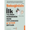 Bebeğinizin İlk Yılında Kimsenin Size Söylemediği B*ktan Şeyler