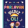 Parlayan Yıldız Ol