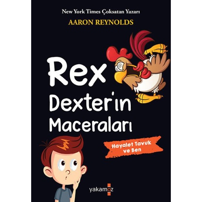 Rex Dexterın Maceraları - Hayalet Tavuk Ve Ben