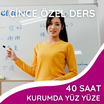 KURUMDA YÜZ YÜZE ÇİNCE ÖZEL DERS (40 SAAT)