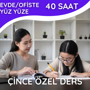 Çince Özel Ders 40 Saat (Ofis/Ev Yüz yüze)