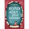Hüsmen Ağa ile Deli Kervancı