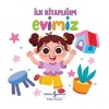 Evimiz - İlk lığım