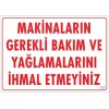 Makinaların Gerekli Bakım ve Yağlama Uyarı Levhası 25x35 KOD: 230