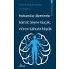 Frekanslar Aleminde Kâinat Beyne Küçük, Nöron Kâinata Büyük    