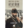 Mustafa Kemal Atatürk ve Kurtuluş Savaşı
