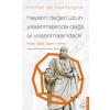 Hayatın Değeri Uzun Yaşanmasında Değil İyi Yaşanmasındadır - Hayatı Doğru Yaşama Rehberi