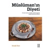 Müslüman’ın Diyeti - Kur’ân-ı Kerim ve Hadis-i Şerifler Işığında Sağlıklı Beslenme Rehberi
