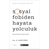Sosyal Fobiden Hayata Yolculuk