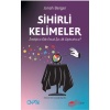 Sihirli Kelimeler – İstediğinizi Elde Etmek İçin Ne Söylemelisiniz?