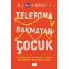 Telefona Bakmayan Çocuk